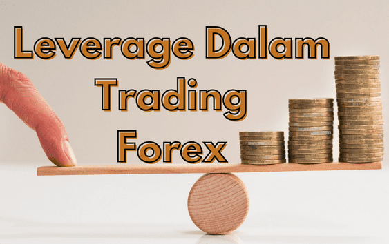 Apa itu Leverage pada Trading Forex?