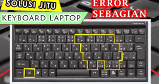 Mengatasi Keyboard Laptop Tidak Berfungsi dengan Mudah dan Cepat