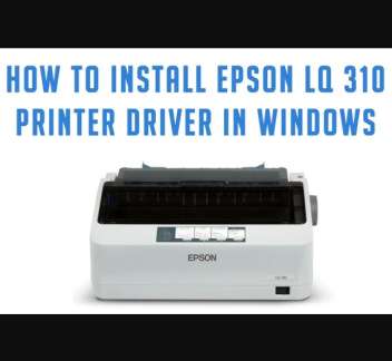 Download Driver Epson LQ 310: Unduh dan Instalasi untuk Windows 7/8/10/11 Versi 32-bit dan 64-bit dari Situs Resmi Epson