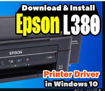 Driver Epson L380: Download, Instalasi, dan Troubleshooting untuk Windows 7/8/10/11 dengan Link Official Terbaru